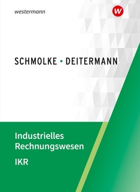 Industrielles Rechnungswesen - IKR Schmolke Deitermann Neuauflage